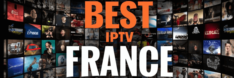 IPTV France : Le Meilleur Abonnement IPTV Pas Cher en France